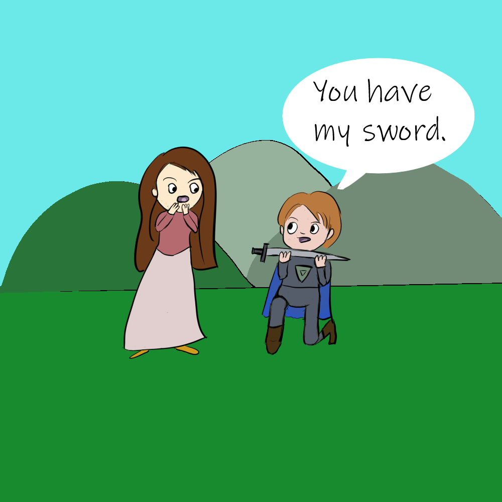 Knight says to maiden You have my sword